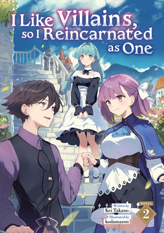 I Like Villains, So I Reincarnated As One (Light Novel) Volume. 2