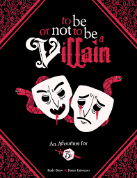 To Be or Not to Be a Villain - An Adventure for 5E