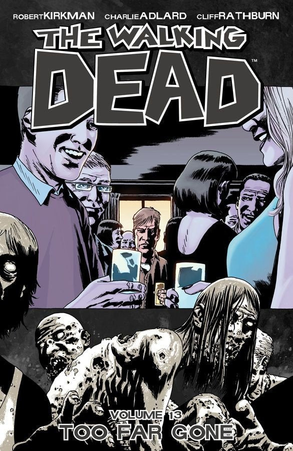 The Walking Dead Vol. 13: Too Far Gone TP (New Printing)