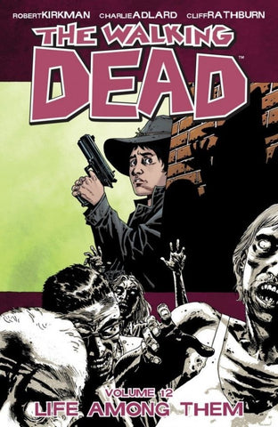 The Walking Dead Vol. 12: Life Among Them TP (New Printing)